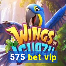 575 bet vip